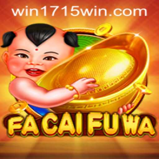 Exploring the World of FaCaiFuWa: The Exciting New Game with 1715WIN