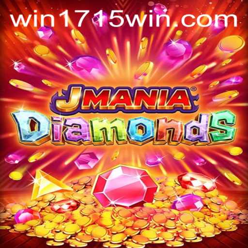 Explore the Thrilling World of JManiaDiamonds with 1715WIN